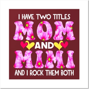 I Have Two Titles Mom And Mimi and I Rock Them Both Pink Floral Mothers day gift Posters and Art